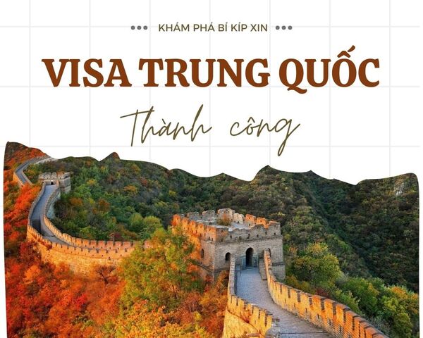 Hướng dẫn cách xin visa Trung Quốc thành công ngay từ lần đầu
